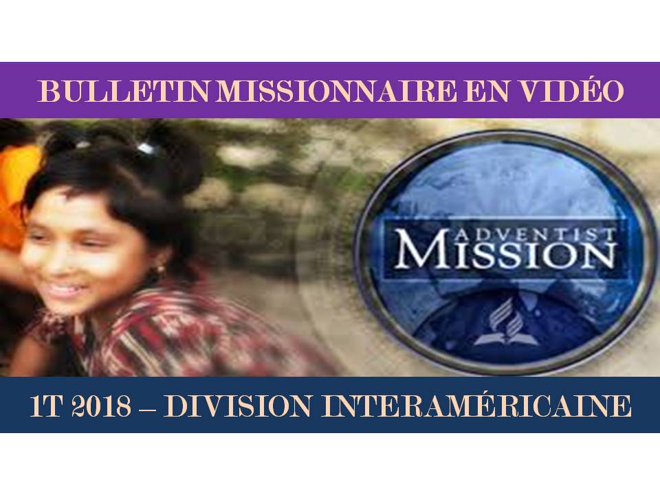 Ecole Du Sabbat Bulletin Missionnaire du sabbat 23 juin 2018 Eglise